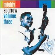 Volume Three Mighty Sparrow Primary Artist