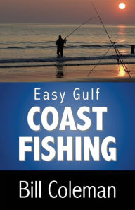 Easy Gulf Coast Fishing Bill Coleman Author