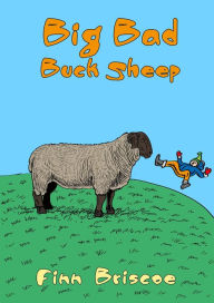 Big Bad Buck Sheep (Finn on the Farm) Finn Briscoe Author