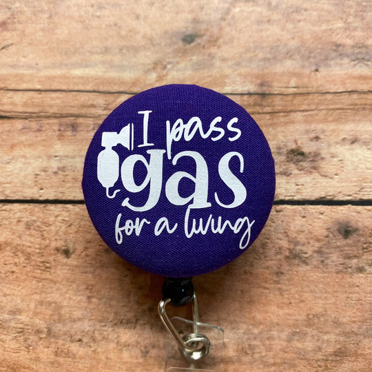 I Pass Gas For A Living Badge