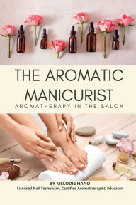 The Aromatic Manicurist Melodie Hand Author