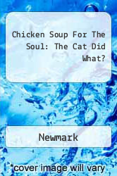 Chicken Soup For The Soul: The Cat Did What?