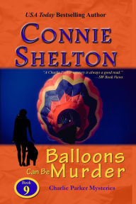Balloons Can Be Murder: A Girl and Her Dog Cozy Mystery Connie Shelton Author