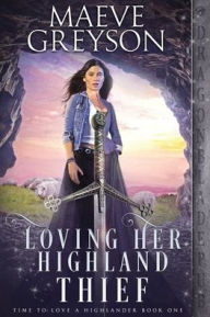Loving Her Highland Thief Maeve Greyson Author