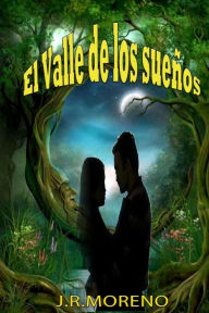 El valle de los sueños José Ramón Moreno Bermejo Author