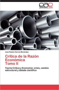 Crítica de la Razón Económica Tomo II García Menéndez José Ramón Author