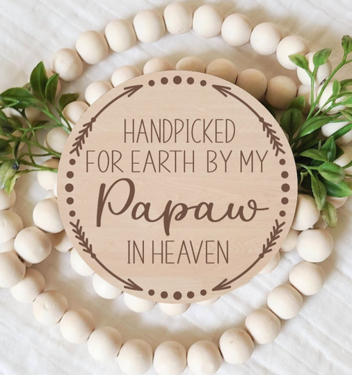 Handpicked For Earth By My Papaw in Heaven, Pregnancy Announcement Sign, New Baby, Photo Prop, Engraved Wood, Baby Keepsake