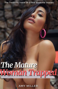 The Mature Woman Trapped Amy Miller Author
