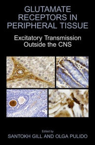 Glutamate Receptors in Peripheral Tissue: Excitatory Transmission Outside the CNS Santokh Gill Editor