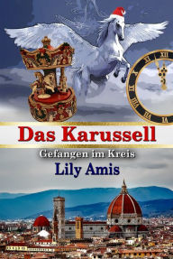 Das Karussell, Gefangen Im Kreis Lily Amis Author