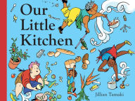 Our Little Kitchen Jillian Tamaki Author