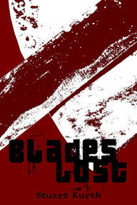 Blades Lost Stuart Kurth Author