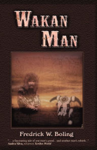 Wakan Man Fredrick W. Boling Author