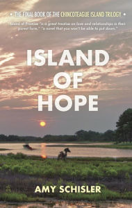 Island of Hope (Chincoteague Island Trilogy, #3) Amy Schisler Author
