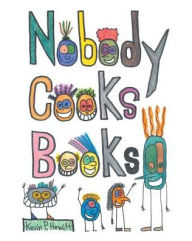 Nobody Cooks Books Kevin Hewitt Author