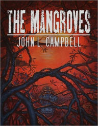 The Mangroves John L. Campbell Author