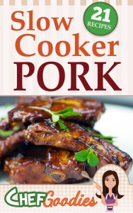 Slow Cooker Pork Recipes Chef Goodies Author