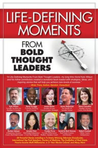Life-Defining Moments from Bold Thought Leaders Michael Brownell Author