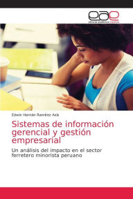 Sistemas de información gerencial y gestión empresarial Edwin Hernán Ramírez Asís Author