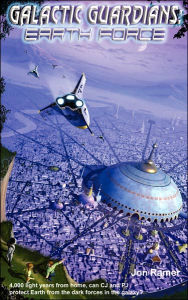 Galactic Guardians: Earth Force Jon Ramer Author