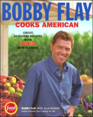 Bobby Flay Cooks American: Great Regional Recipes with Sizzling New Flavors Bobby Flay Author
