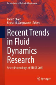 Recent Trends in Fluid Dynamics Research: Select Proceedings of RTFDR 2021 Ram P. Bharti Editor