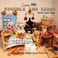 Cooking with Kooshla and Saboo: Favorite Family Recipes Angelique La Fon-Cox Author