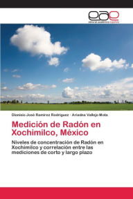 Medición de Radón en Xochimilco, México Dionisio José Ramírez Rodríguez Author