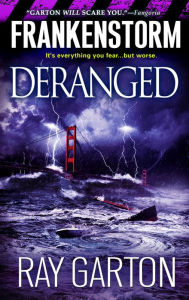 Frankenstorm:Deranged Ray Garton Author