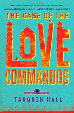 The Case of the Love Commandos by Tarquin Hall