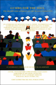 Gumbo For The Soul: The Recipe For Literacy In The Black Community Beverly Black Johnson Author