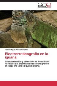Electrorretinografía en la iguana ALMELA SÁNCHEZ RAMÓN MIGUEL Author