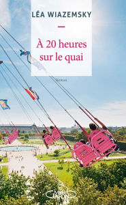 À 20 heures sur le quai Léa Wiazemsky Author