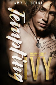 Tempting Ivy: Damaged Souls Golden Hearts Amy J. Heart Author