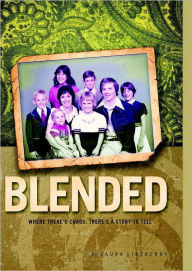 Blended: Where There's Chaos, There's a Story to Tell Laura Lineberry Author
