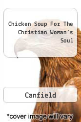 Chicken Soup For The Christian Woman's Soul