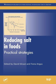 Reducing Salt in Foods: Practical Strategies D Kilcast Editor