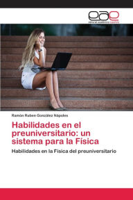 Habilidades en el preuniversitario: un sistema para la Física Ramón Ruben González Nápoles Author