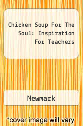 Chicken Soup For The Soul: Inspiration For Teachers