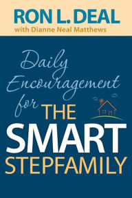 Daily Encouragement for the Smart Stepfamily Ron L. Deal Author