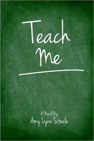 Teach Me Amy Lynn Steele Author