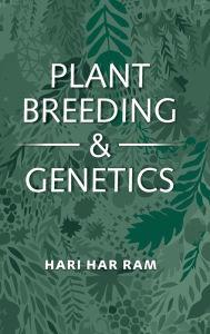 Plant Breeding and Genetics Hari Har Ram Author