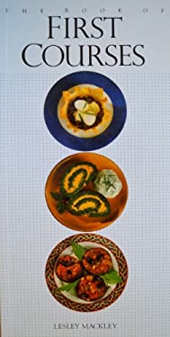 The Book of First Course by Lesley Mackley