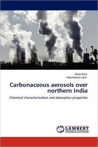Carbonaceous Aerosols Over Northern India Kirpa Ram Author