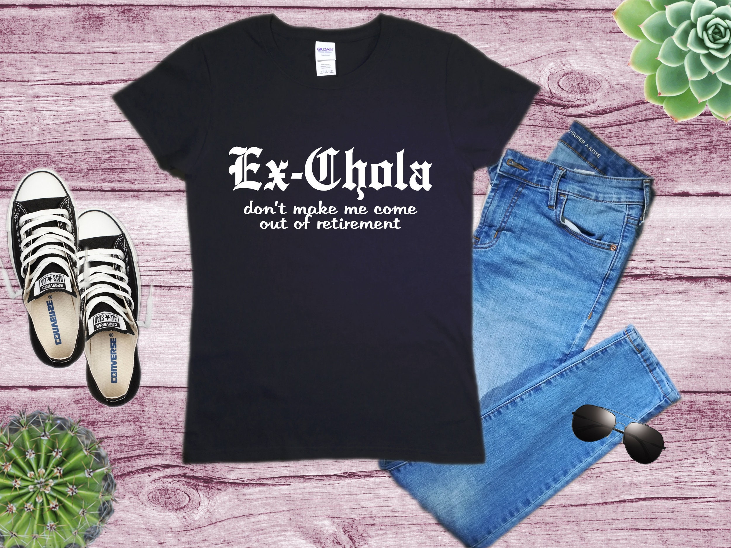 Ex Chola Funny Shirt - Don't Make Me Spanish Ladies Sizes T-Shirt Playera Latinx Badass Orgullo Mexicano Different Colors Available
