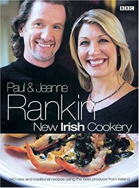 New Irish Cookery : 140 New and Traditional Recipes Using the Best Produce from Ireland by Jeanne, Rankin, Paul Rankin