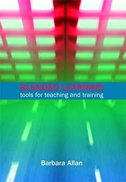 Blended Learning : Tools for Teaching and Training by Barbara Allan