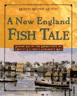 A New England Fish Tale : Seafood Recipes and Observations of a Way of Life from a Fisherman's Wife by Martha W. Murphy