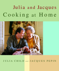 Julia and Jacques Cooking at Home Julia Child Author