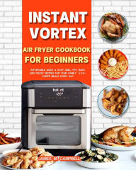 Instant Vortex Air Fryer Cookbook for Beginners Storm Mu Author